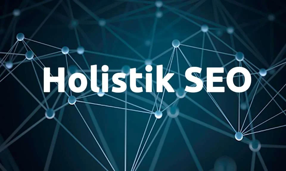 Holistik SEO ile Geleneksel SEO Arasındaki Farklar Nelerdir?