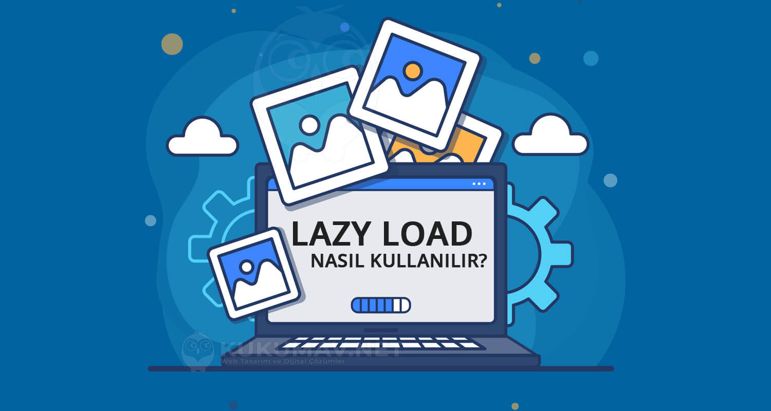 Lazy-Load Yapısı Kullanın